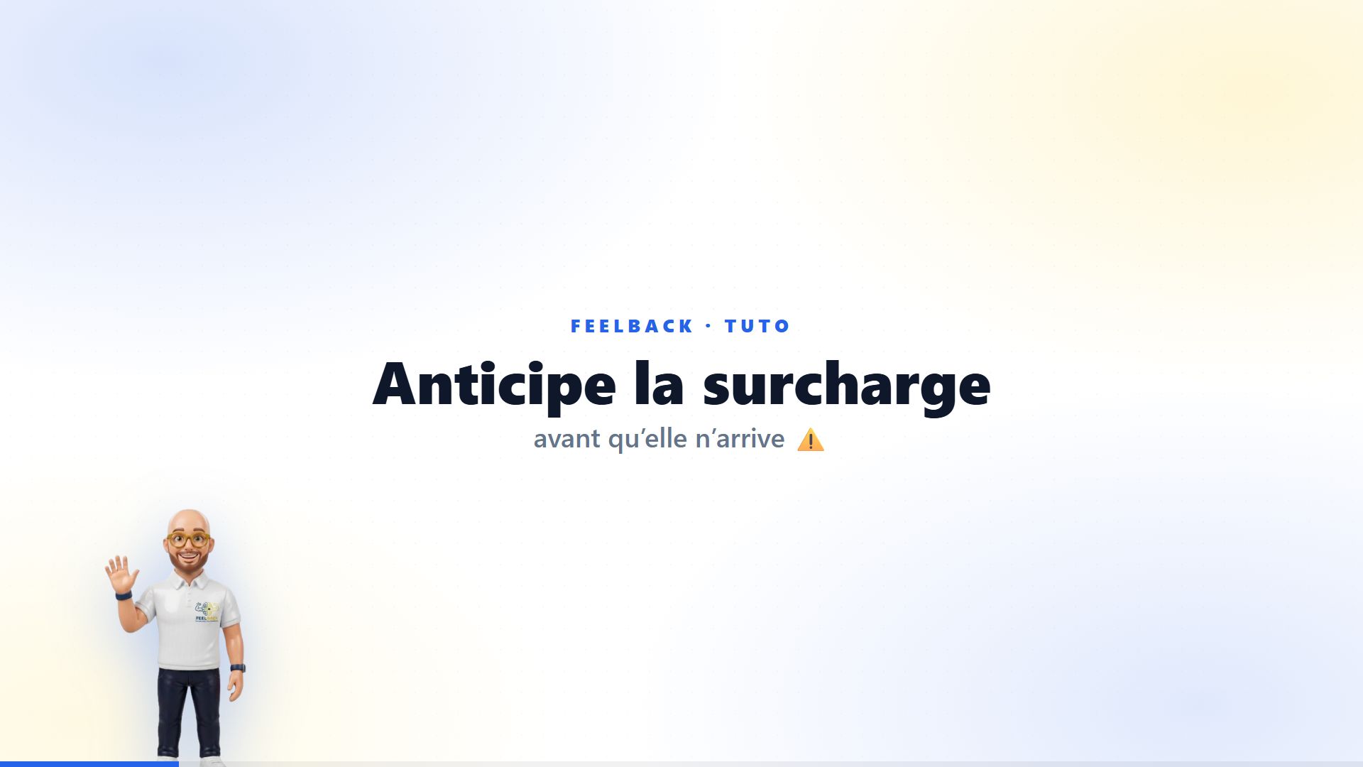 Aperçu du tuto J'anticipe les risques de surcharge